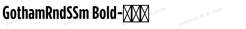 GothamRndSSm Bold字体转换